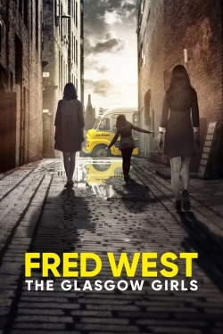 watch Fred West: The Glasgow Girls Movie online free in hd on MovieMP4