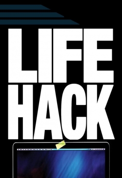 watch Life Hack Movie online free in hd on MovieMP4