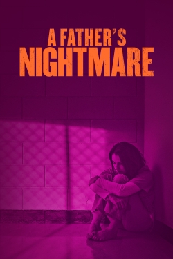 watch A Father's Nightmare Movie online free in hd on MovieMP4
