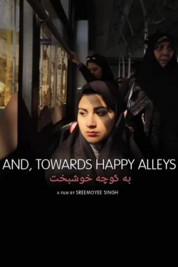 watch And, Towards Happy Alleys Movie online free in hd on MovieMP4