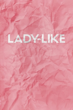 watch Lady-Like Movie online free in hd on MovieMP4