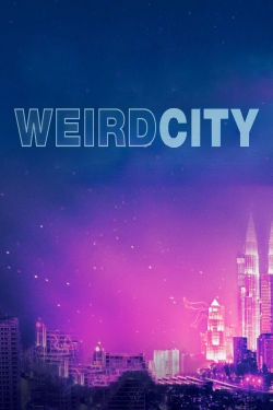 watch Weird City Movie online free in hd on MovieMP4