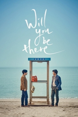 watch Will You Be There Movie online free in hd on MovieMP4