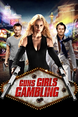 watch Guns, Girls and Gambling Movie online free in hd on MovieMP4