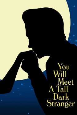 watch You Will Meet a Tall Dark Stranger Movie online free in hd on MovieMP4