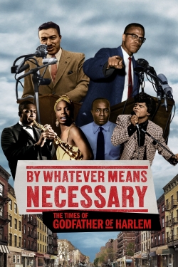 watch By Whatever Means Necessary: The Times of Godfather of Harlem Movie online free in hd on MovieMP4