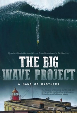 watch The Big Wave Project: A Band of Brothers Movie online free in hd on MovieMP4