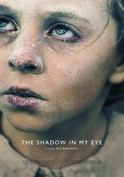 watch The Shadow In My Eye Movie online free in hd on MovieMP4