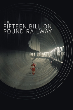 watch The Fifteen Billion Pound Railway Movie online free in hd on MovieMP4