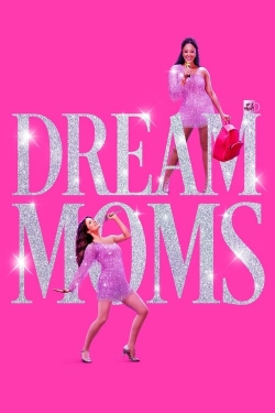 watch Dream Moms Movie online free in hd on MovieMP4