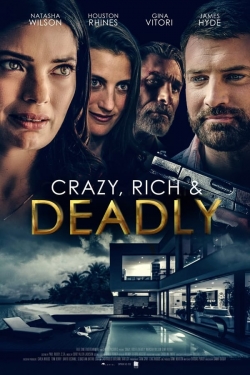 watch Crazy, Rich and Deadly Movie online free in hd on MovieMP4