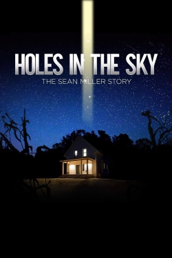 watch Holes In The Sky: The Sean Miller Story Movie online free in hd on MovieMP4