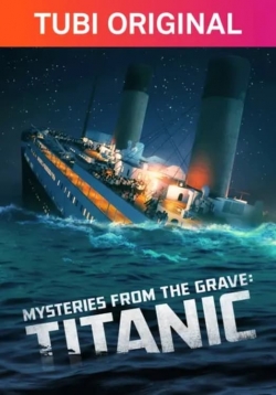 watch Mysteries From The Grave: Titanic Movie online free in hd on MovieMP4