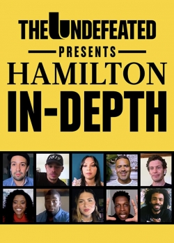 watch The Undefeated Presents: Hamilton In-Depth Movie online free in hd on MovieMP4