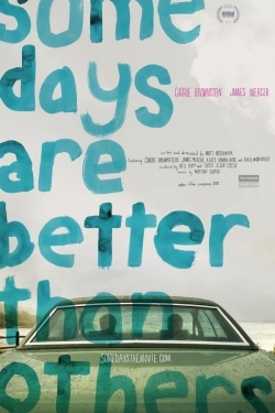 watch Some Days Are Better Than Others Movie online free in hd on MovieMP4