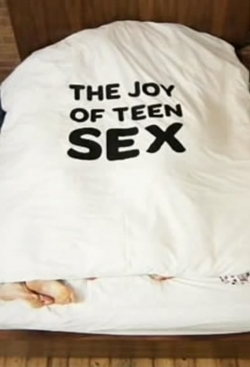 watch The Joy of Teen Sex Movie online free in hd on MovieMP4