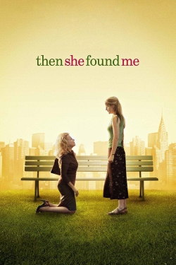 watch Then She Found Me Movie online free in hd on MovieMP4