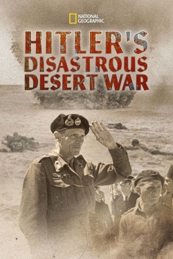 watch Hitler's Disastrous Desert War Movie online free in hd on MovieMP4