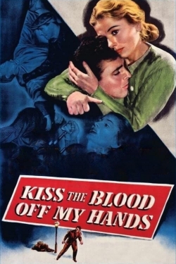 watch Kiss the Blood Off My Hands Movie online free in hd on MovieMP4