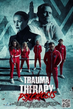 watch Trauma Therapy: Psychosis Movie online free in hd on MovieMP4