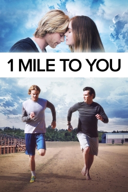 watch 1 Mile To You Movie online free in hd on MovieMP4