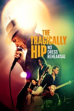 watch The Tragically Hip: No Dress Rehearsal Movie online free in hd on MovieMP4