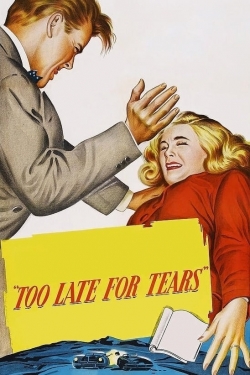 watch Too Late for Tears Movie online free in hd on MovieMP4