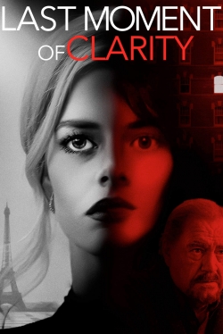watch Last Moment of Clarity Movie online free in hd on MovieMP4