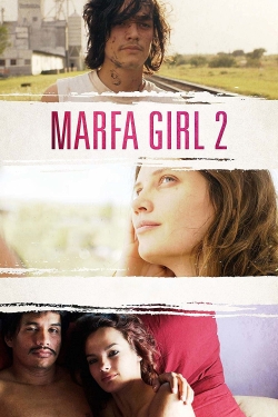 watch Marfa Girl 2 Movie online free in hd on MovieMP4