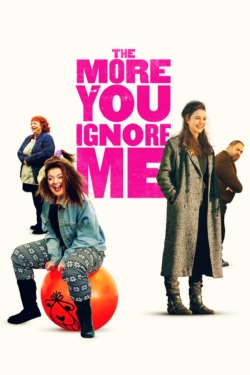 watch The More You Ignore Me Movie online free in hd on MovieMP4