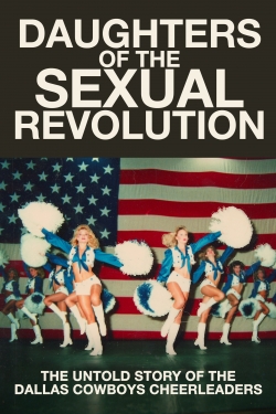 watch Daughters of the Sexual Revolution: The Untold Story of the Dallas Cowboys Cheerleaders Movie online free in hd on MovieMP4