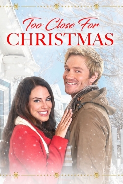 watch Too Close For Christmas Movie online free in hd on MovieMP4