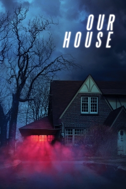 watch Our House Movie online free in hd on MovieMP4