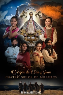 watch Our Lady of San Juan, Four Centuries of Miracles Movie online free in hd on MovieMP4