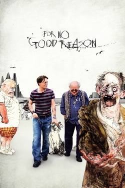 watch For No Good Reason Movie online free in hd on MovieMP4