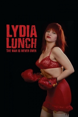 watch Lydia Lunch: The War Is Never Over Movie online free in hd on MovieMP4