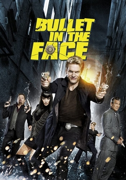 watch Bullet in the Face Movie online free in hd on MovieMP4