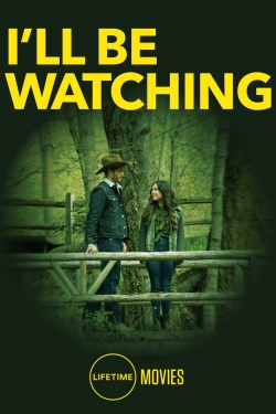 watch I'll Be Watching Movie online free in hd on MovieMP4